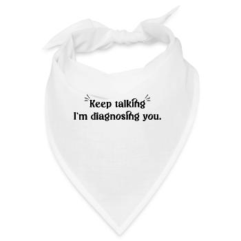 Reden Sie weiter... Ich diagnostiziere dich - Bandana - Weiß - Vorne