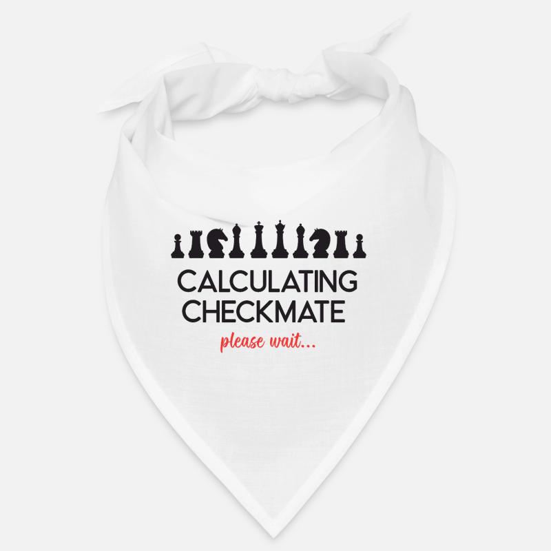 Chess - Calculating Checkmate. Please Wait... Bandana
