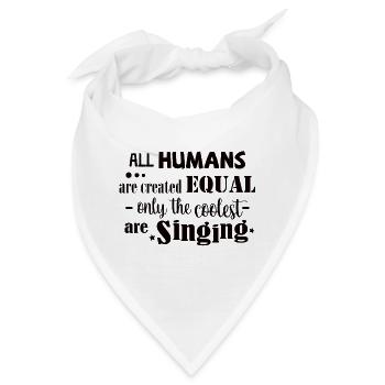 All Humans equal. Only the coolest are singing - Bandana - Weiß - Vorne