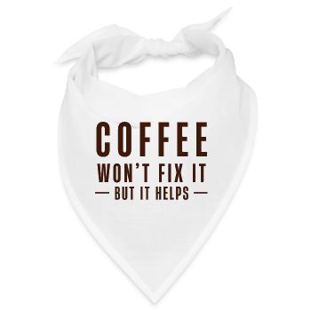 Coffee Won’t Fix It – But It Helps - Bandana - Weiß - Vorne
