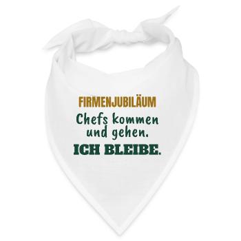 Firmenjubiläum: Chefs kommen und gehen - Bandana - Weiß - Vorne