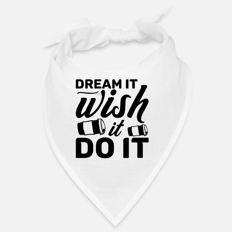 dream it, wish it, do it Bandana