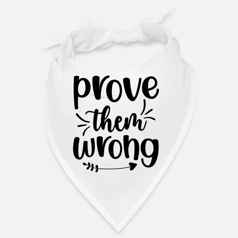 Prove them wrong - positive quote Bandana