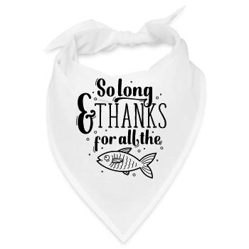 So long and thanks - Bandana - Weiß - Vorne