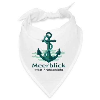 Meerblick statt Frühschicht - Bandana - Weiß - Vorne