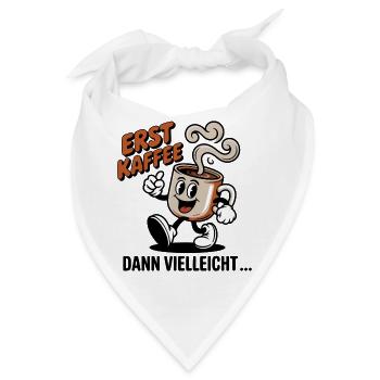 Erst Kaffee - Bandana - Weiß - Vorne