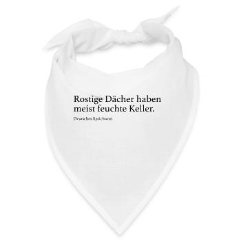 Rostige Dächer haben meist feuchte Keller. - Bandana - Weiß - Vorne