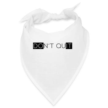 Dont Quit - Bandana - Weiß - Vorne