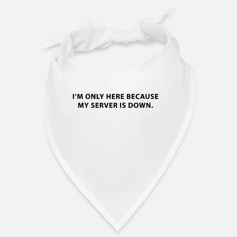 I’m only here because my server is down. Bandana