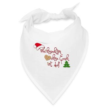 Weihnachten ohne Euch ist doof - Bandana - Weiß - Vorne