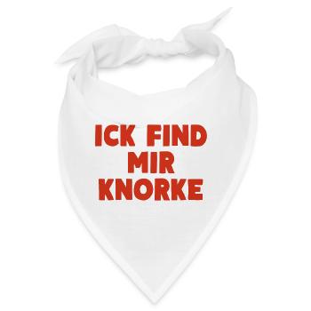 ICK FIND MIR KNORKE Berliner Humor - Bandana - Weiß - Vorne