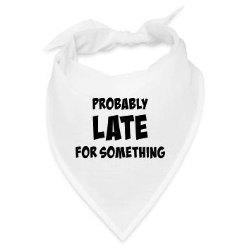 Probably late for something - Bandana - Weiß - Vorne