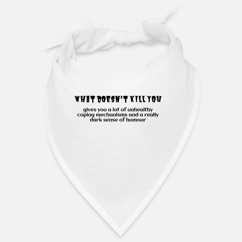 what doesn't kill you Bandana