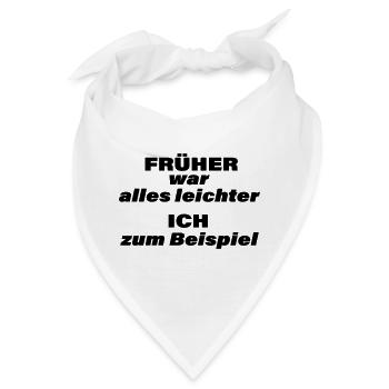 FRÜHER WAR ALLES LEICHTER - Bandana - Weiß - Vorne