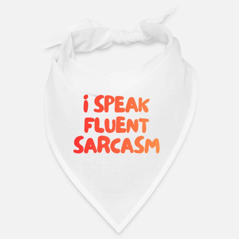 i speak fluent sarcasm Bandana
