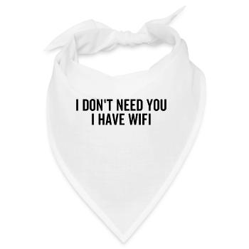 Ich brauche dich nicht, ich habe WLAN - Bandana - Weiß - Vorne