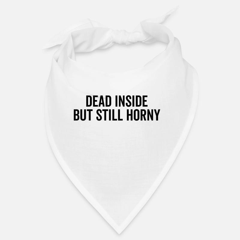 Dead Inside But Still Horny Bandana