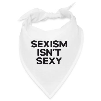 Sexismus ist nicht sexy - Bandana - Weiß - Vorne