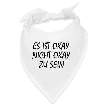 es ist okay nicht okay zu sein - Bandana - Weiß - Vorne