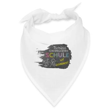 Tschüss Kindergarten - Schule wir kommen! Tafel - Bandana - Weiß - Vorne