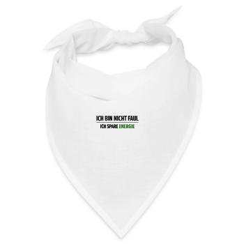 Ich bin nicht Faul, ich spare Energie - Bandana - Weiß - Vorne
