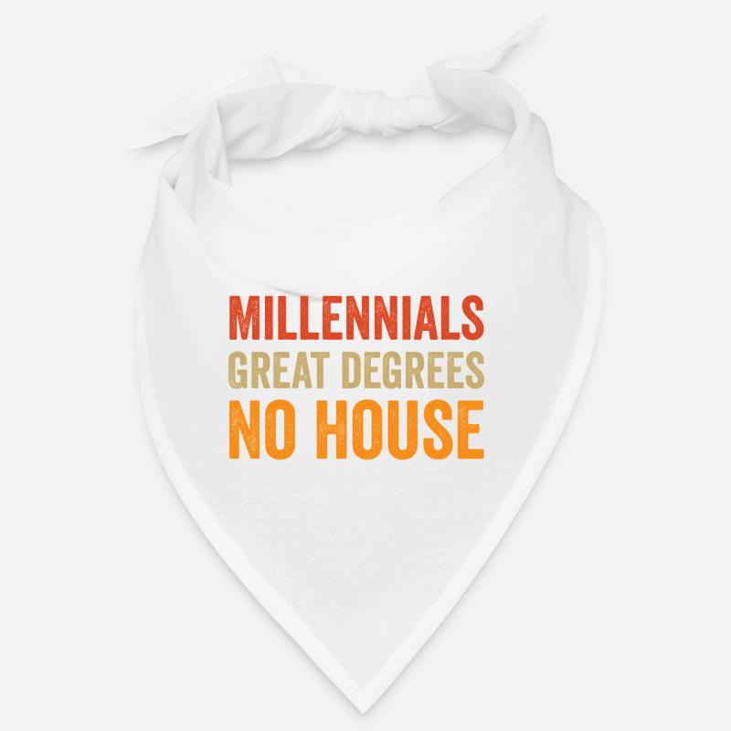 Millennials: Great degrees. No house. Bandana