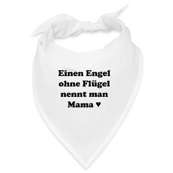 Einen Engel ohne Flügel nennt man Mama - Bandana - Weiß - Vorne