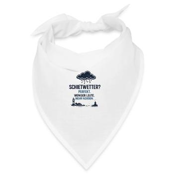 Schietwetter? Perfekt. Weniger Leute. Mehr Norden - Bandana - Weiß - Vorne