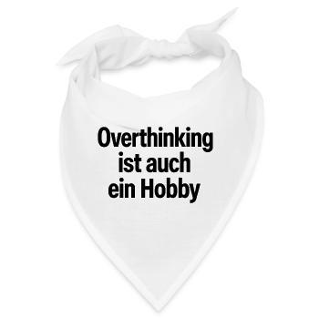 Overthinking ist auch ein Hobby - Bandana - Weiß - Vorne