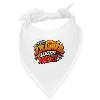 Trainer lügen nicht – Lustiger Trainer Spruch - Bandana - Weiß - Vorne