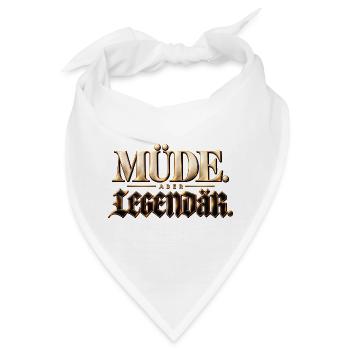 Müde. Aber legendär. Geschenkidee Nachteulen - Bandana - Weiß - Vorne