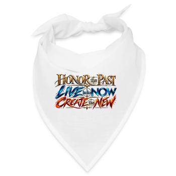 Honor the Past, Live in the Now, Create the New. - Bandana - Weiß - Vorne