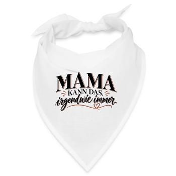 Mama kann das irgendwie immer – Mama Geschenk - Bandana - Weiß - Vorne
