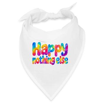 Happy Nothing Else – Einfach glücklich - Bandana - Weiß - Vorne