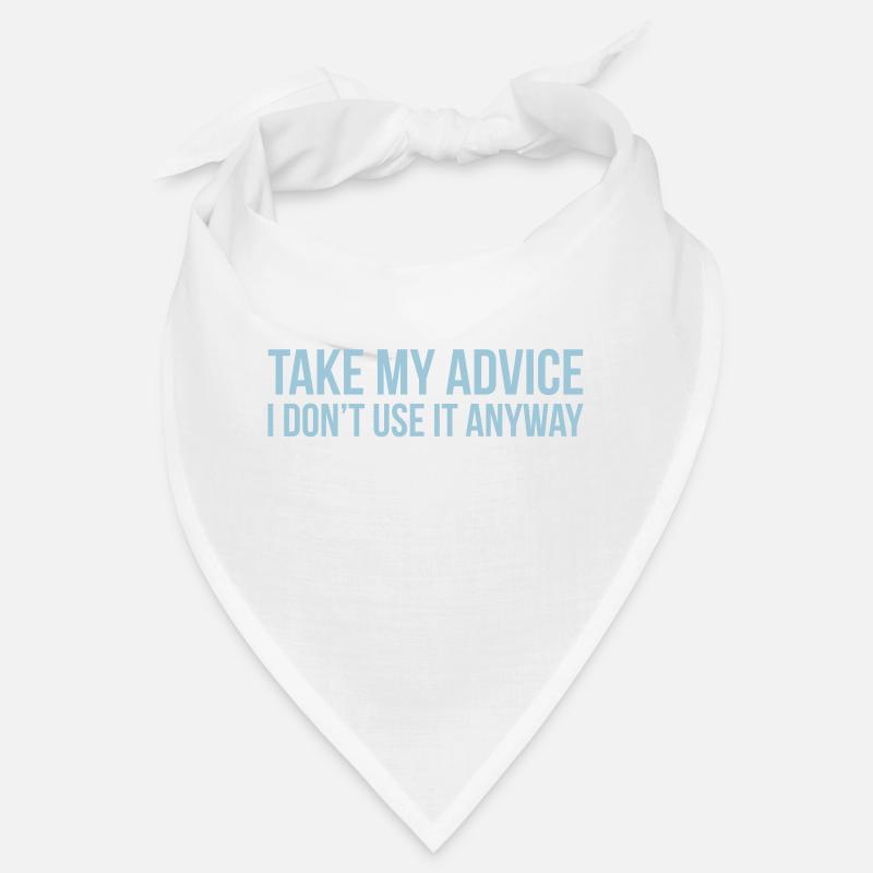 Take my advice Bandana