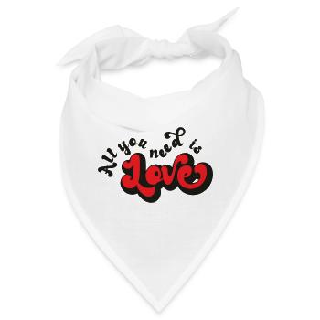 Alles, was du brauchst, ist Liebe - Bandana - Weiß - Vorne