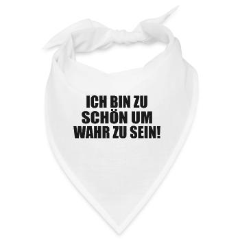 zu schön um wahr zu sein Selbstverliebt Egoistisch - Bandana - Weiß - Vorne