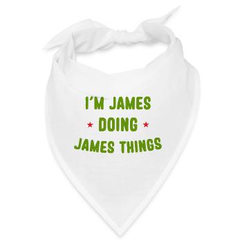 Ich bin James Doing James Things Lustige Zitate - Bandana - Weiß - Vorne