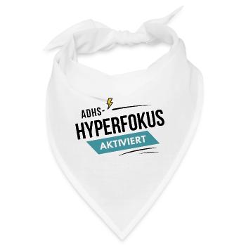 ADHS Hyperfokus aktiviert - Bandana - Weiß - Vorne