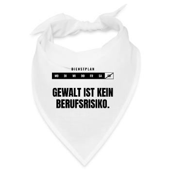 Gewalt ist kein Berufsrisiko. — Statement - Bandana - Weiß - Vorne