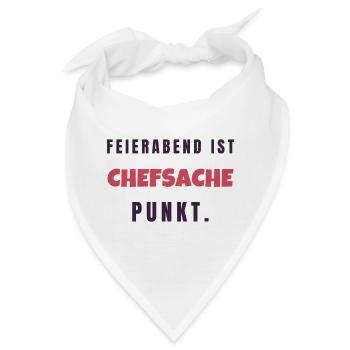 Feierabend Ist Chefsache Lustiger Spruch Geschenk - Bandana - Weiß - Vorne