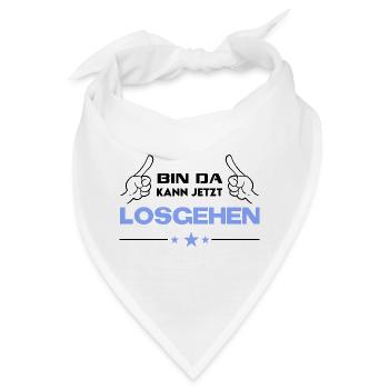 Bin da Kann losgehen T-Shirt Sprüche Lustig - Bandana - Weiß - Vorne