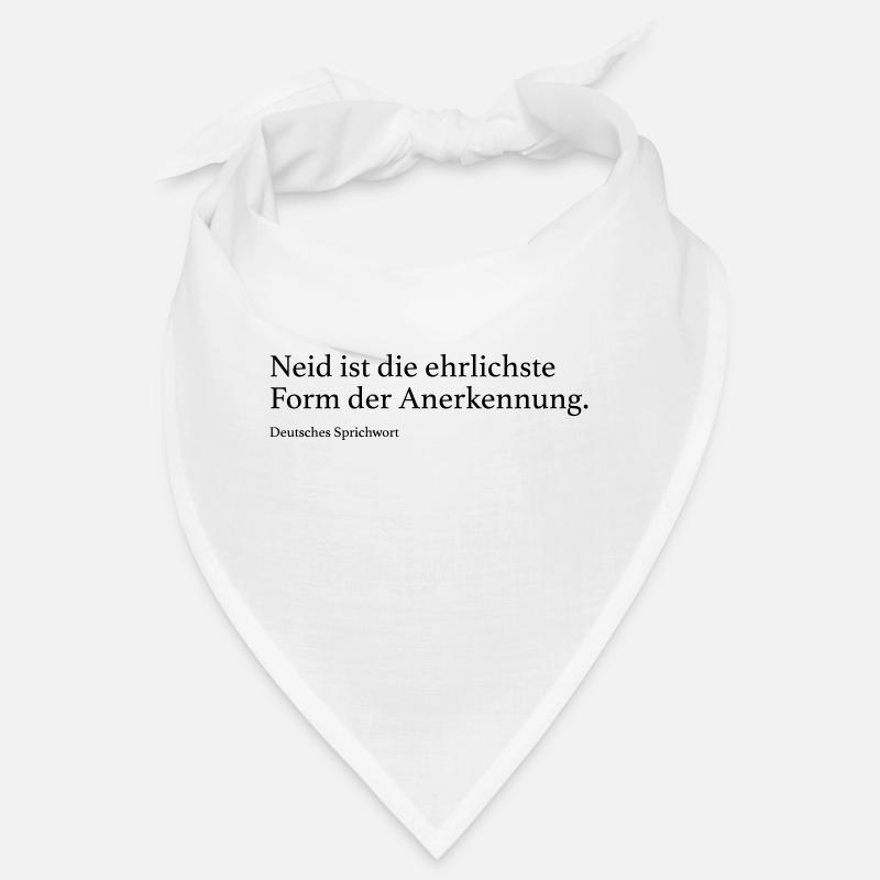 Neid ist die ehrlichste Form der Anerkennung. - Bandana - Weiß