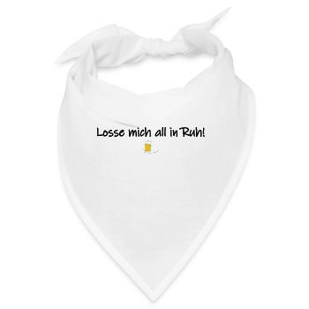 Losse mich all in Ruh! - Bandana - Weiß - Vorne