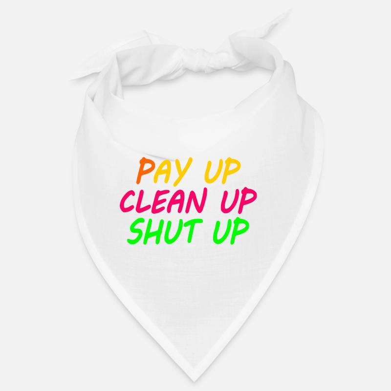 Pay up clean up shut up Bandana