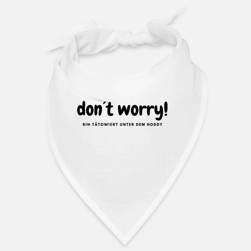 Don´t worry - bin tätowiert Bandana