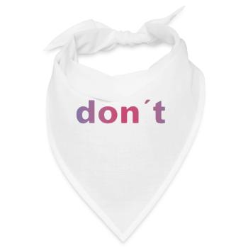 don`t - Bandana - Weiß - Vorne