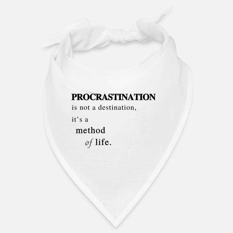 La procrastination comme méthode de vie - Dire Bandana