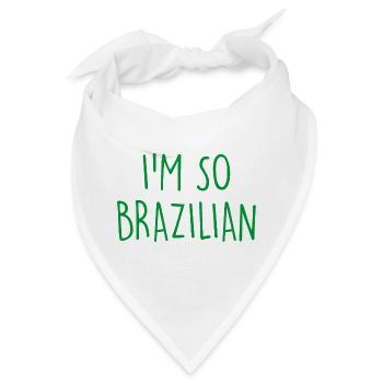I'm so Brazilian Brazil Brasilien - Bandana - Weiß - Vorne