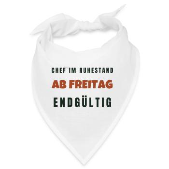 Chef Im Ruhestand Ab Freitag Endgültig Spruch - Bandana - Weiß - Vorne